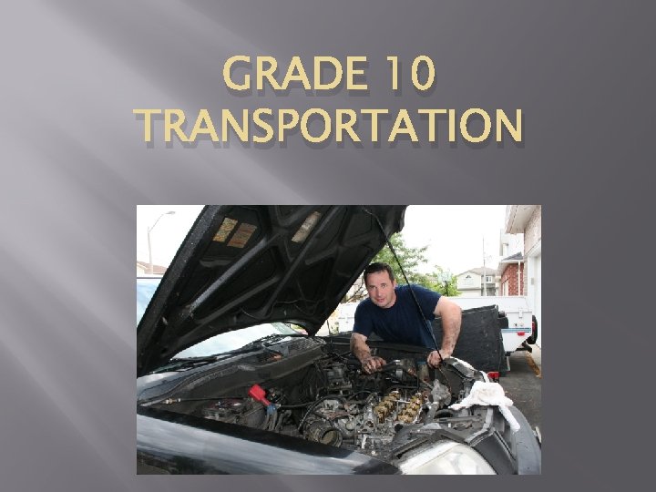 GRADE 10 TRANSPORTATION 