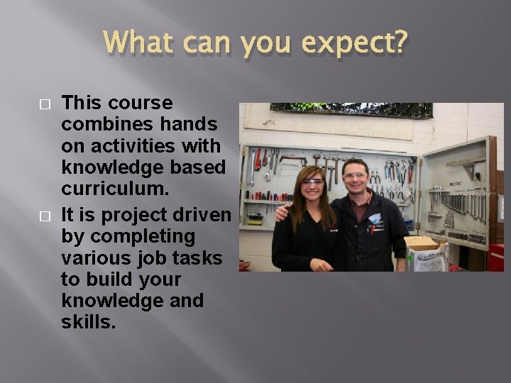What can you expect? � � This course combines hands on activities with knowledge