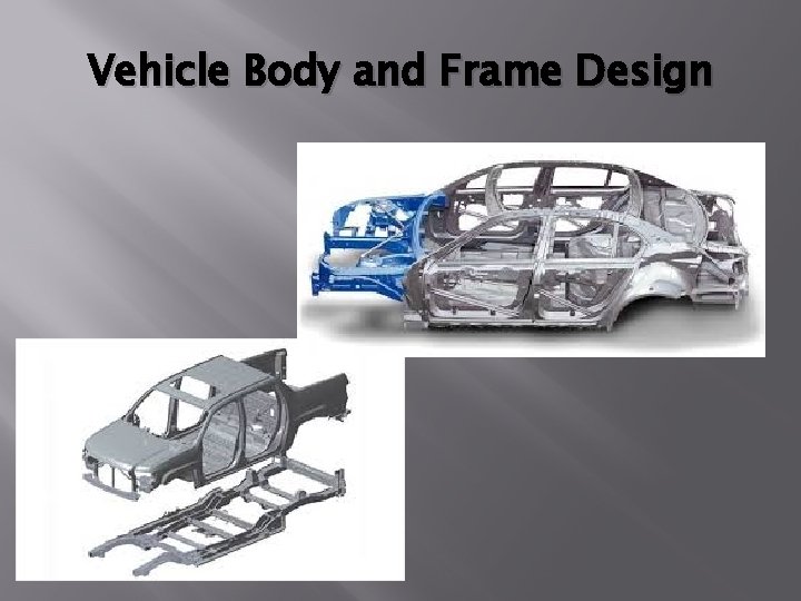Vehicle Body and Frame Design 
