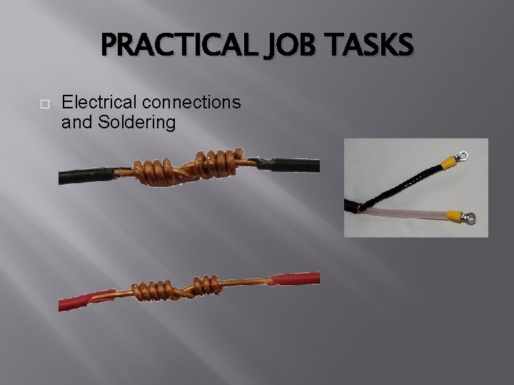 PRACTICAL JOB TASKS � Electrical connections and Soldering 