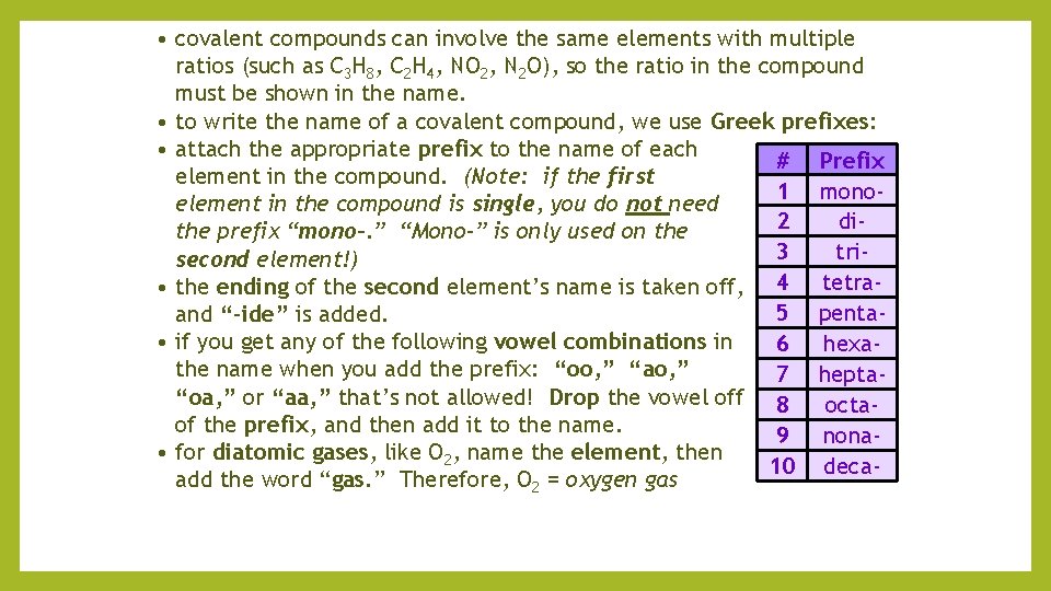  • covalent compounds can involve the same elements with multiple ratios (such as