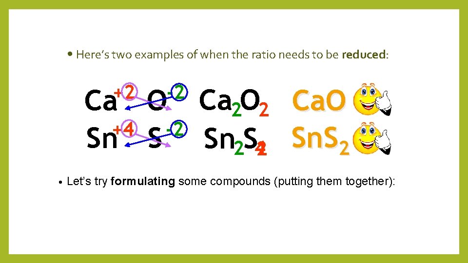  • Here’s two examples of when the ratio needs to be reduced: +2