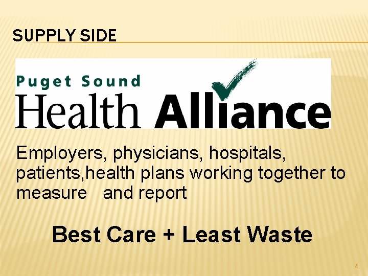 SUPPLY SIDE Employers, physicians, hospitals, patients, health plans working together to measure and report