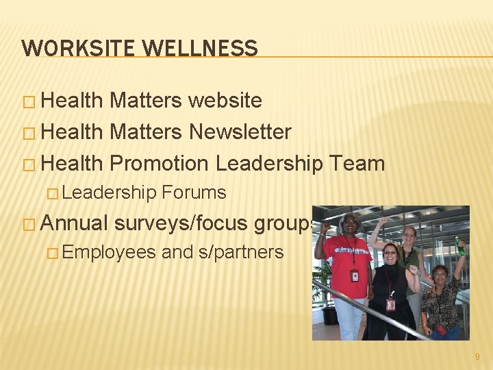 WORKSITE WELLNESS � Health Matters website � Health Matters Newsletter � Health Promotion Leadership