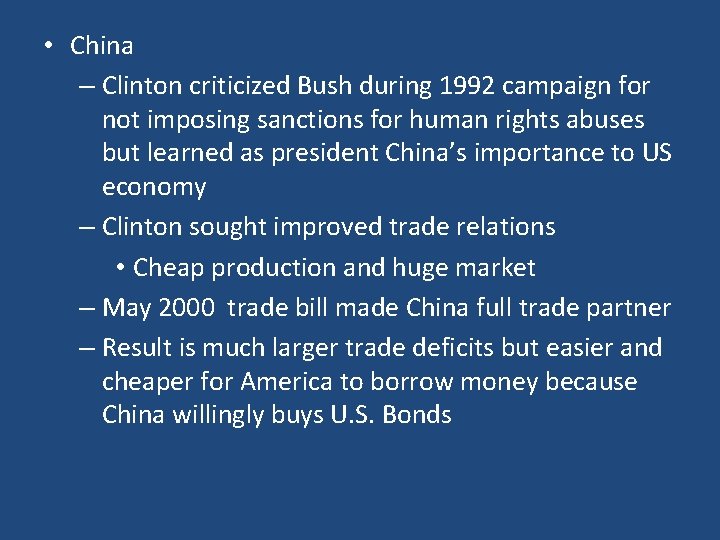  • China – Clinton criticized Bush during 1992 campaign for not imposing sanctions