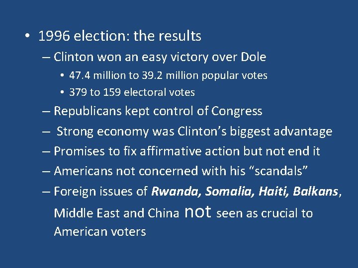  • 1996 election: the results – Clinton won an easy victory over Dole
