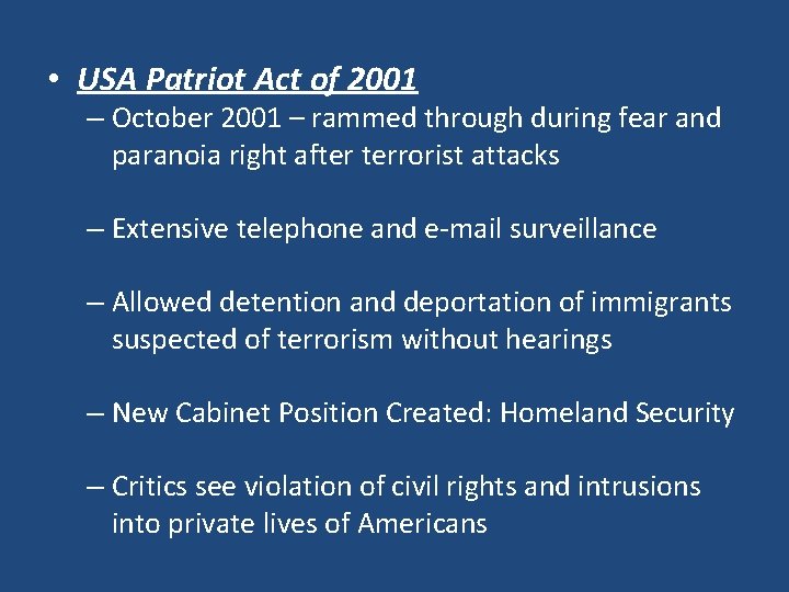  • USA Patriot Act of 2001 – October 2001 – rammed through during
