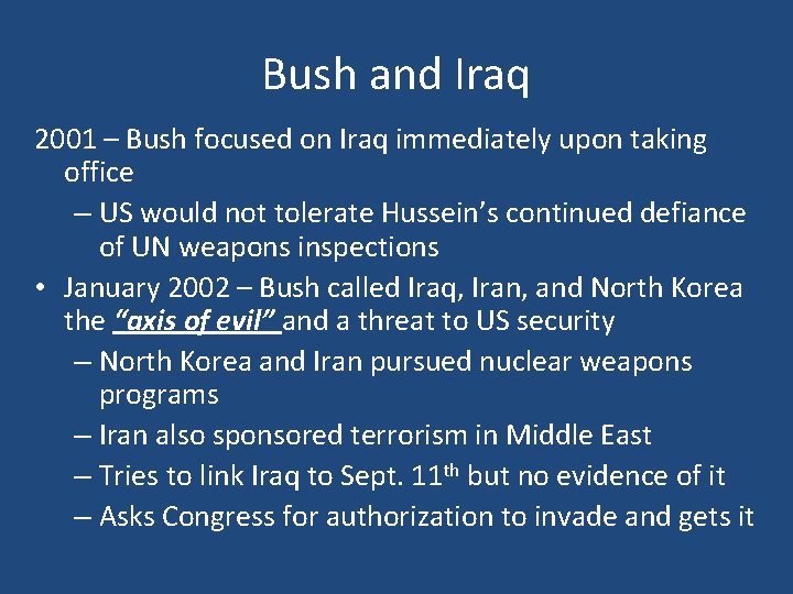 Bush and Iraq 2001 – Bush focused on Iraq immediately upon taking office –