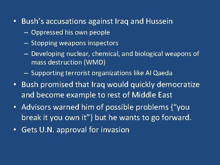  • Bush’s accusations against Iraq and Hussein – Oppressed his own people –