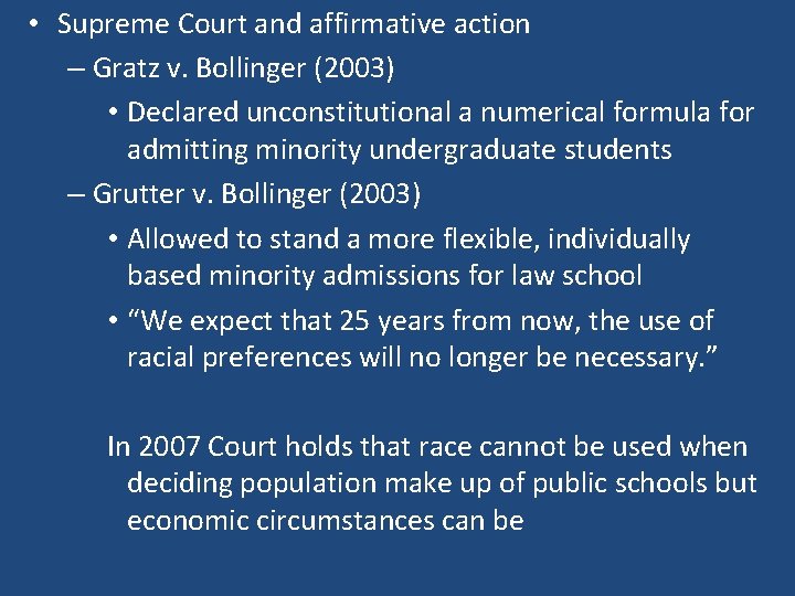  • Supreme Court and affirmative action – Gratz v. Bollinger (2003) • Declared