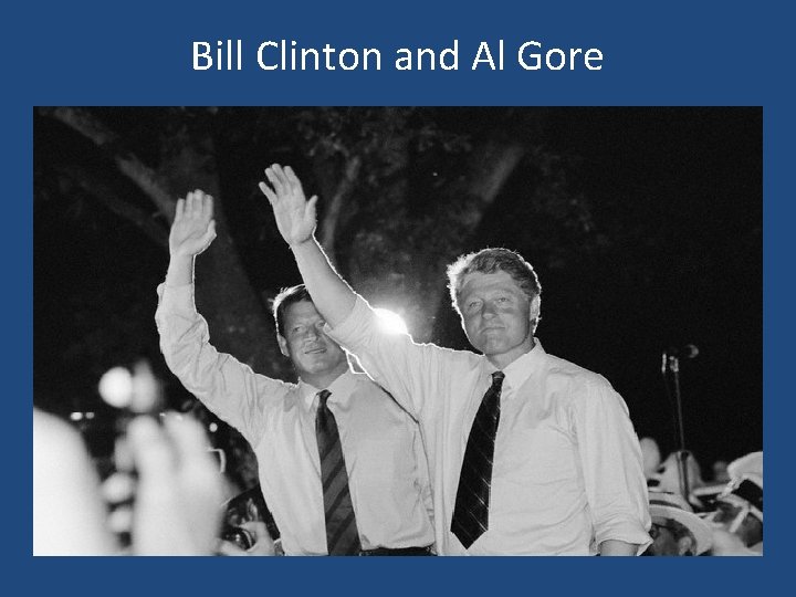 Bill Clinton and Al Gore 