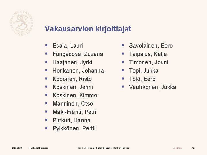 Vakausarvion kirjoittajat § § § 21. 5. 2015 Pentti Hakkarainen Esala, Lauri Fungácová, Zuzana