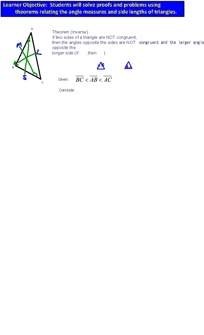A Theorem (Inverse): If two sides of a triangle are NOT congruent, then the