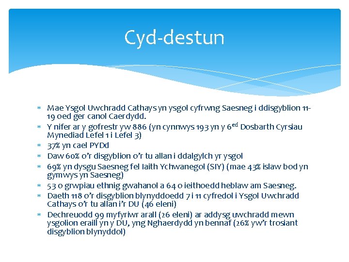 Cyd-destun Mae Ysgol Uwchradd Cathays yn ysgol cyfrwng Saesneg i ddisgyblion 1119 oed ger