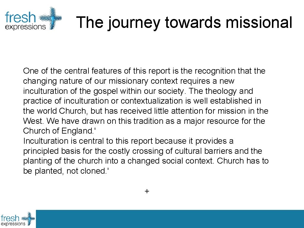 The journey towards missional One of the central features of this report is the