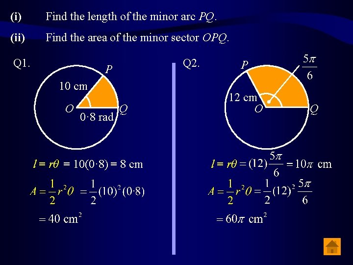 (i) Find the length of the minor arc PQ. (ii) Find the area of