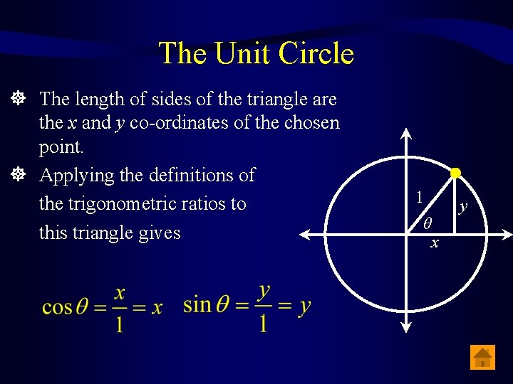 The Unit Circle The length of sides of the triangle are the x and