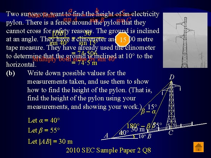 a bheight _____ c _____ Two surveyors want to find=the Sine Rule: = of