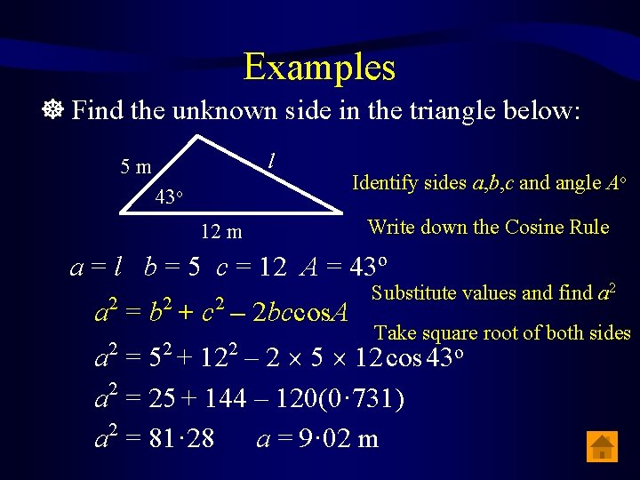 Examples Find the unknown side in the triangle below: l 5 m 43 o