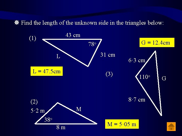  Find the length of the unknown side in the triangles below: 43 cm