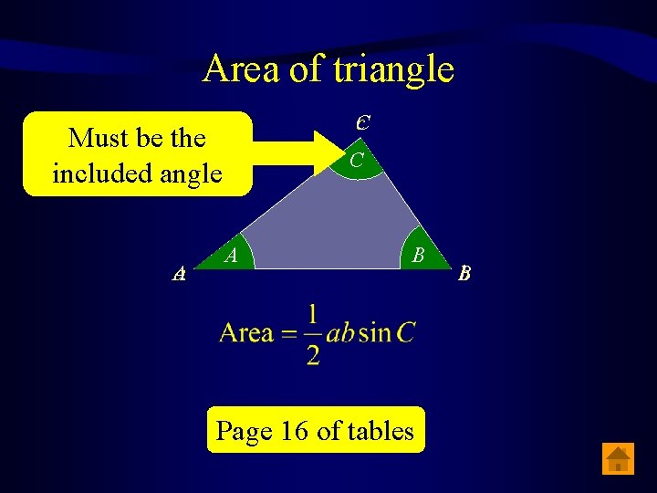 Area of triangle C c Must be the included angle A a C A