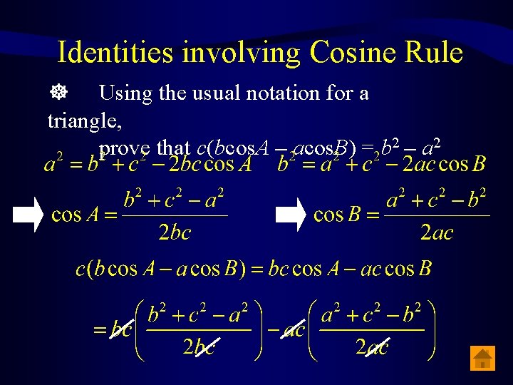 Identities involving Cosine Rule Using the usual notation for a triangle, prove that c(bcos.