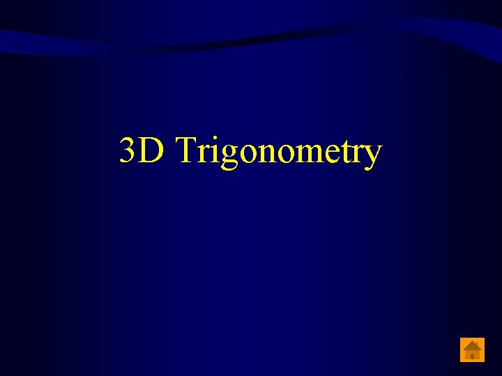 3 D Trigonometry 