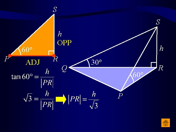 S S 60º P ADJ h OPP R Q h 30º 60º P R
