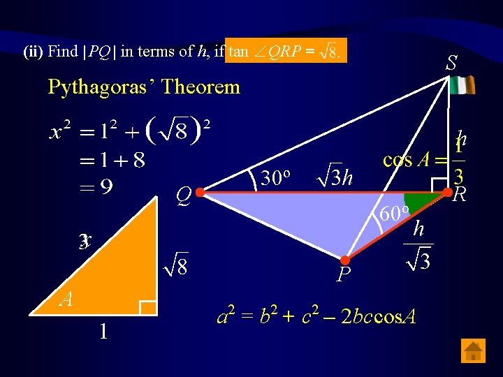 (ii) Find | PQ | in terms of h, if tan QRP = S