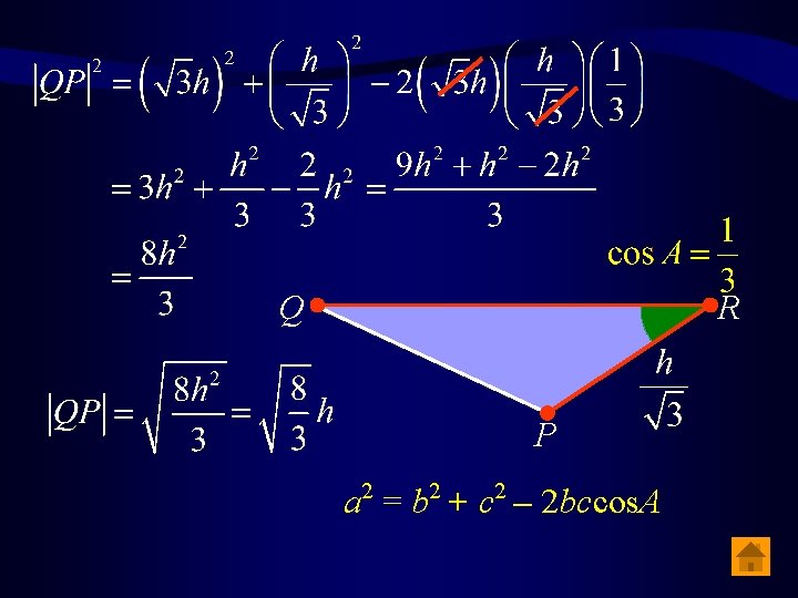 Q R P a 2 = b 2 + c 2 – 2 bccos.