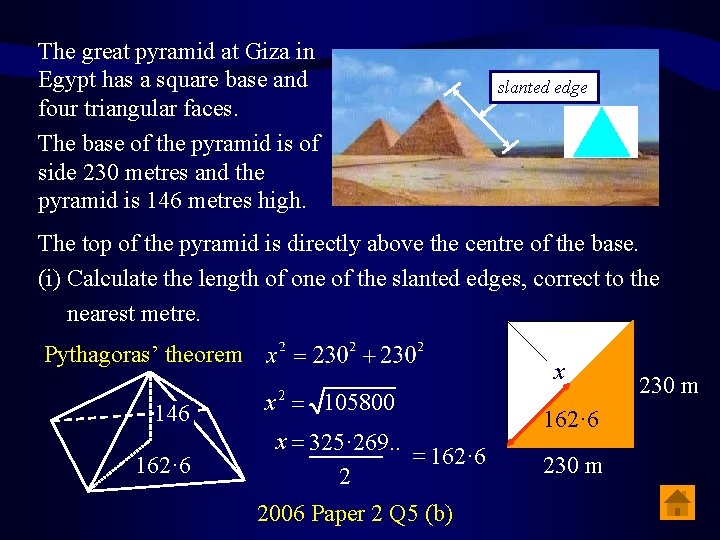The great pyramid at Giza in Egypt has a square base and four triangular