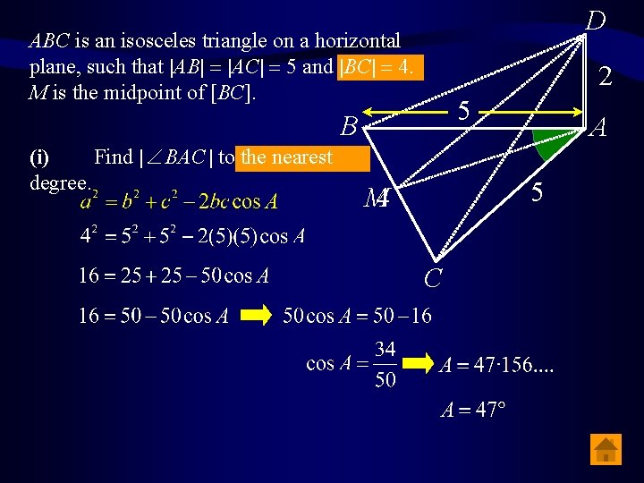 D ABC is an isosceles triangle on a horizontal plane, such that |AB| =