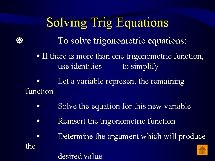 Solving Trig Equations To solve trigonometric equations: If there is more than one trigonometric