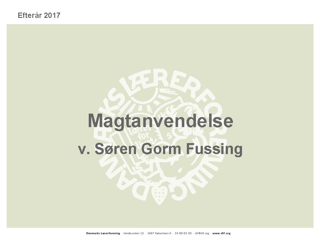 Efterår 2017 Magtanvendelse v. Søren Gorm Fussing 