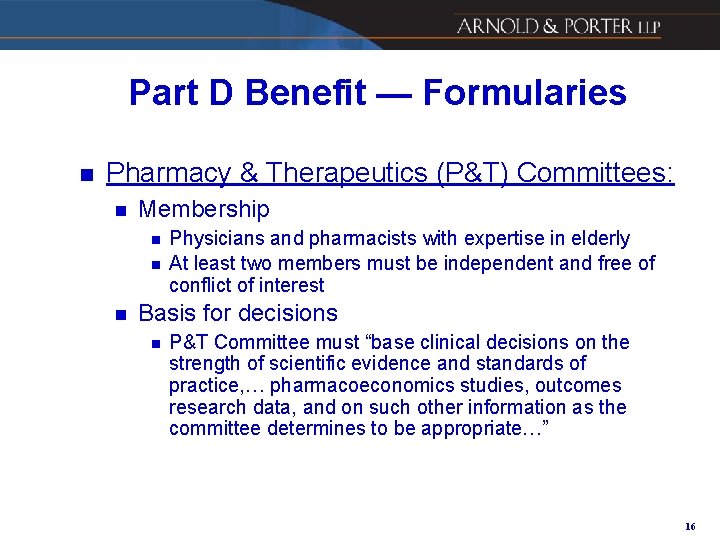 Part D Benefit — Formularies n Pharmacy & Therapeutics (P&T) Committees: n Membership n