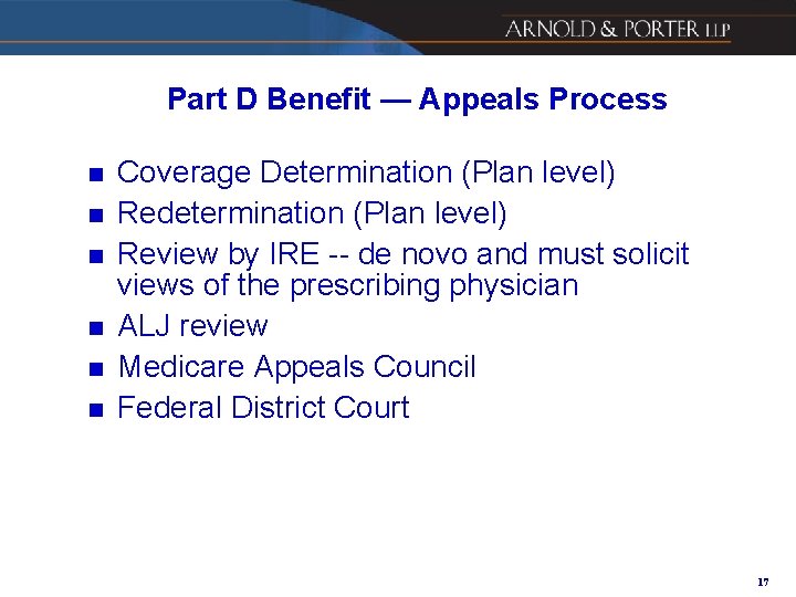 Part D Benefit — Appeals Process n n n Coverage Determination (Plan level) Redetermination