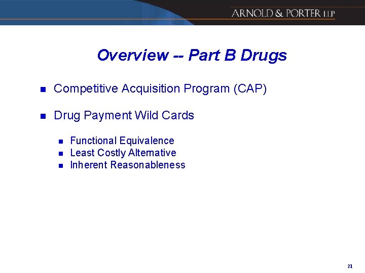 Overview -- Part B Drugs n Competitive Acquisition Program (CAP) n Drug Payment Wild