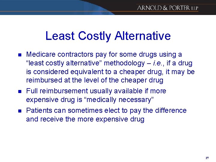 Least Costly Alternative n n n Medicare contractors pay for some drugs using a