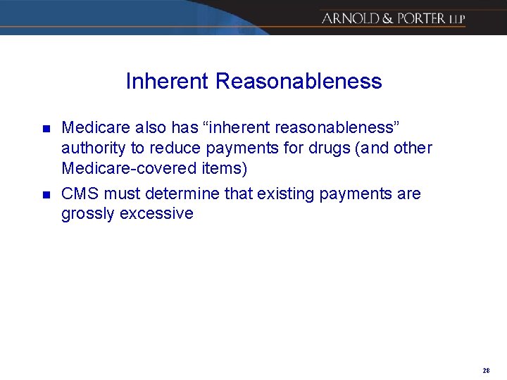 Inherent Reasonableness n n Medicare also has “inherent reasonableness” authority to reduce payments for