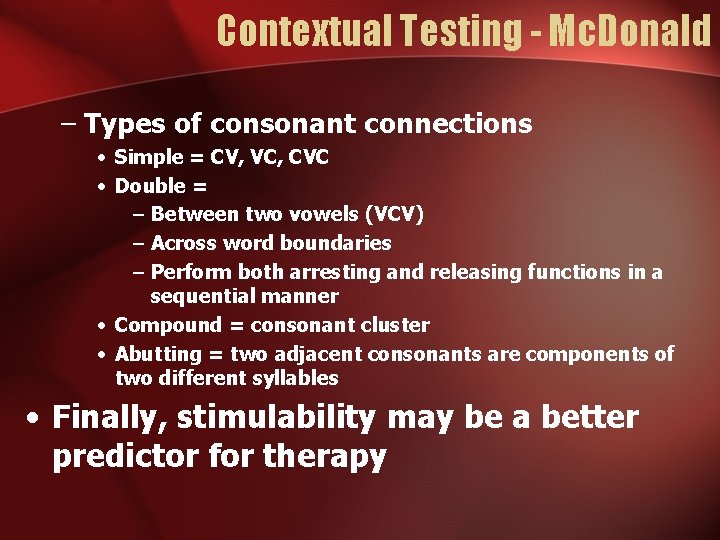 Contextual Testing - Mc. Donald – Types of consonant connections • Simple = CV,