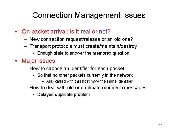 Connection Management Issues • On packet arrival: is it real or not? – New