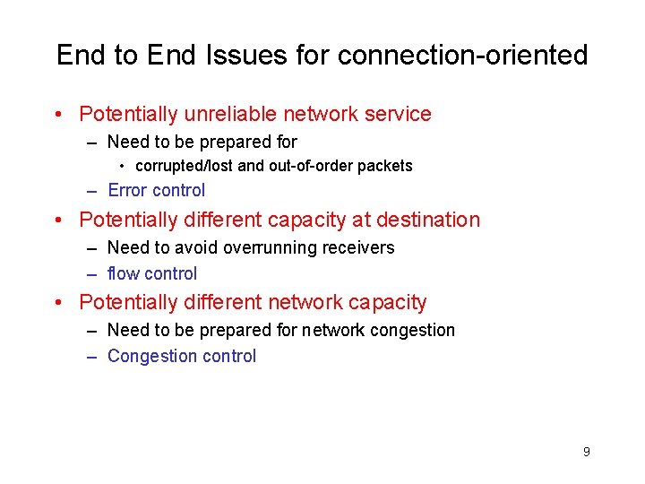 End to End Issues for connection-oriented • Potentially unreliable network service – Need to