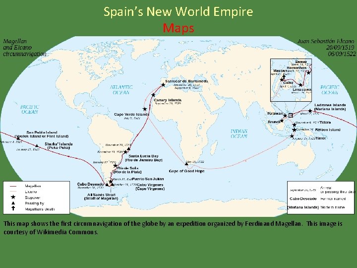 Spain's New World Empire Maps This map shows the first circumnavigation of the globe