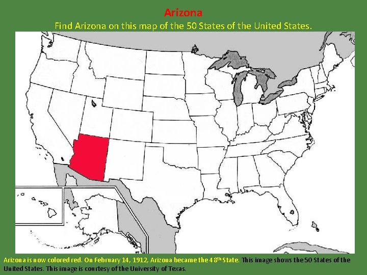 Arizona Find Arizona on this map of the 50 States of the United States.