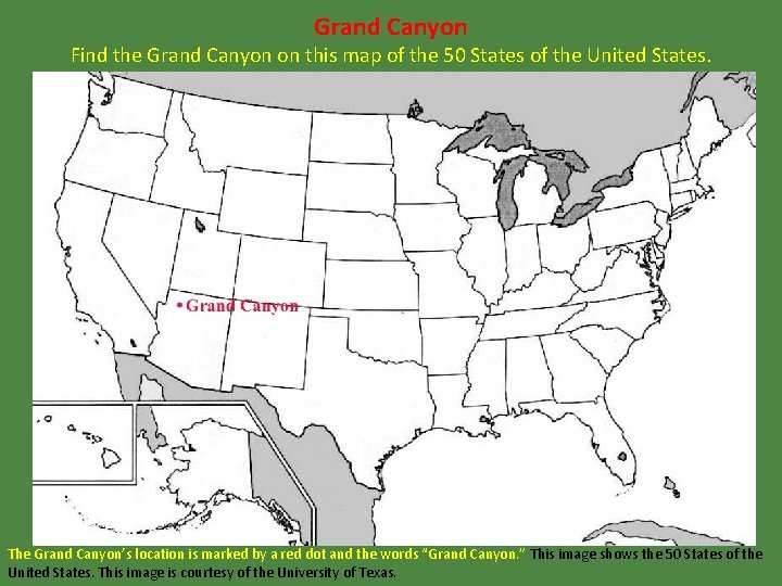 Grand Canyon Find the Grand Canyon on this map of the 50 States of