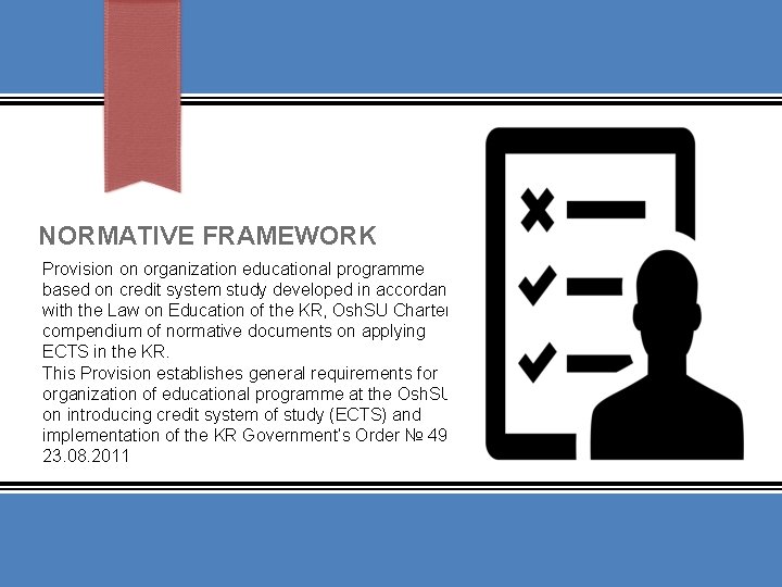 NORMATIVE FRAMEWORK Provision on organization educational programme based on credit system study developed in