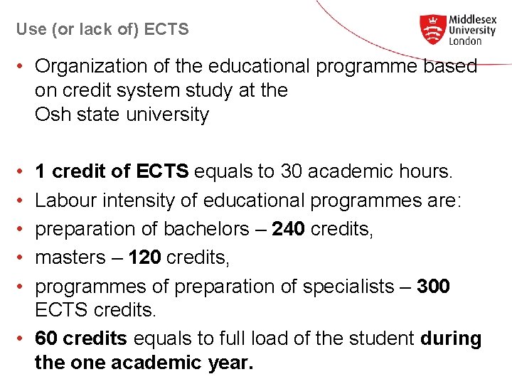 Use (or lack of) ECTS • Organization of the educational programme based on credit