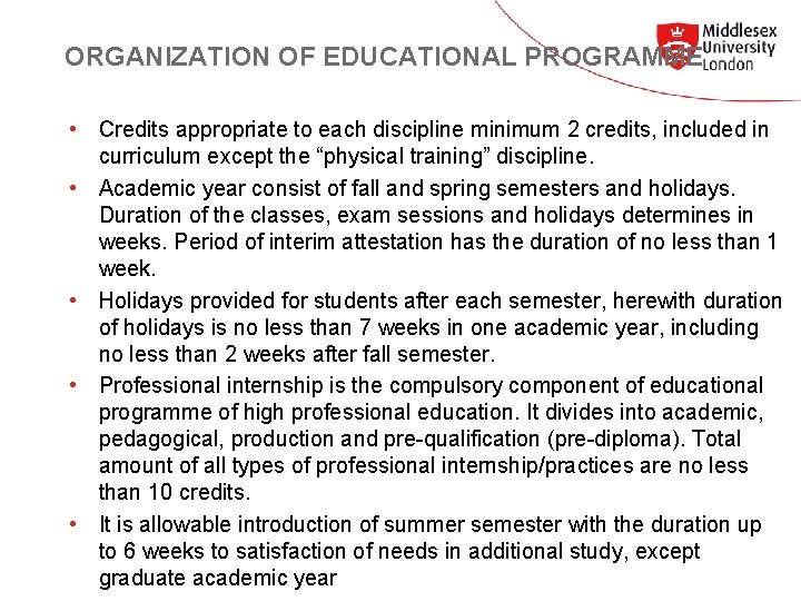 ORGANIZATION OF EDUCATIONAL PROGRAMME • Credits appropriate to each discipline minimum 2 credits, included