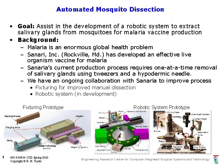 Automated Mosquito Dissection • Goal: Assist in the development of a robotic system to