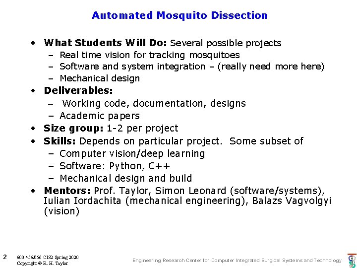 Automated Mosquito Dissection • What Students Will Do: Several possible projects • • 2